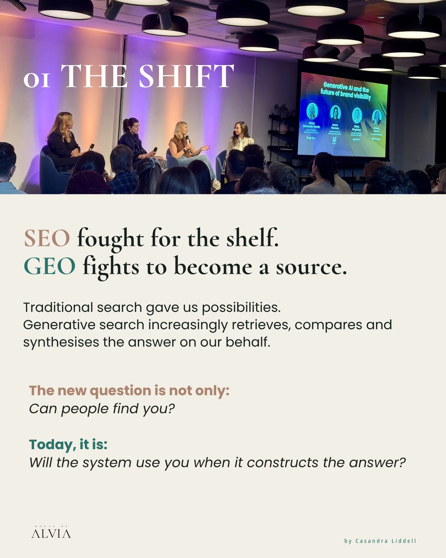 01 The Shift. A panel discussion on generative AI and the future of brand visibility, above the line: SEO fought for the shelf. GEO fights to become a source.