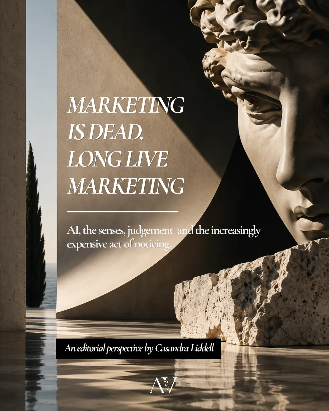 Marketing Is Dead. Long Live Marketing. An essay by Casandra Liddell.